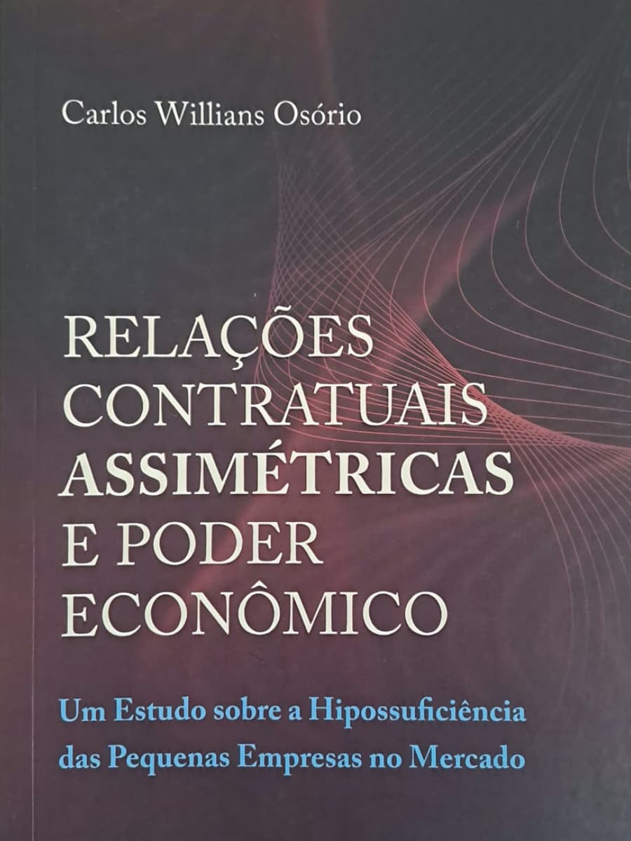 Capa do livro Relações Contratuais Assimétricas e Poder Econômico, de Carlos Willians Osório